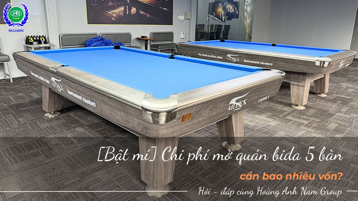 [Bật mí] Chi phí Mở quán bida 5 bàn cần bao nhiêu vốn?