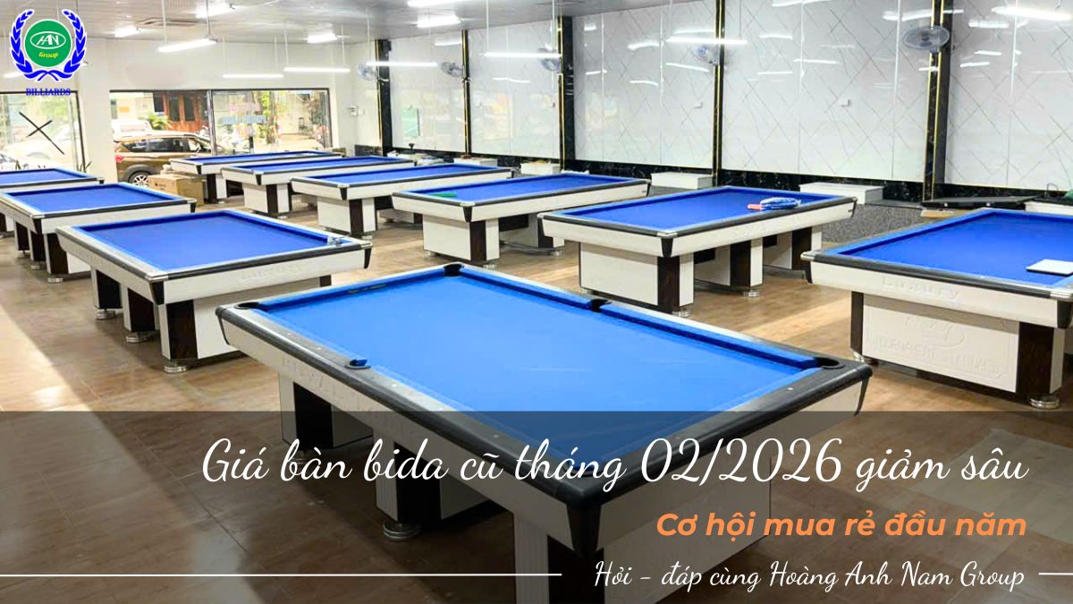 Giá bàn bida cũ tháng 02/2026 giảm sâu - Cơ hội mua rẻ đầu năm