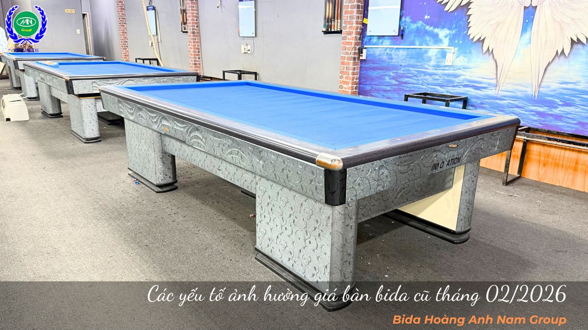Các yếu tố ảnh hưởng giá bàn bida cũ tháng 02/2026