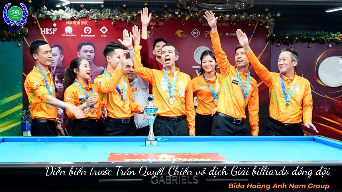Diễn biến trước Trần Quyết Chiến vô địch Giải billiards đồng đội