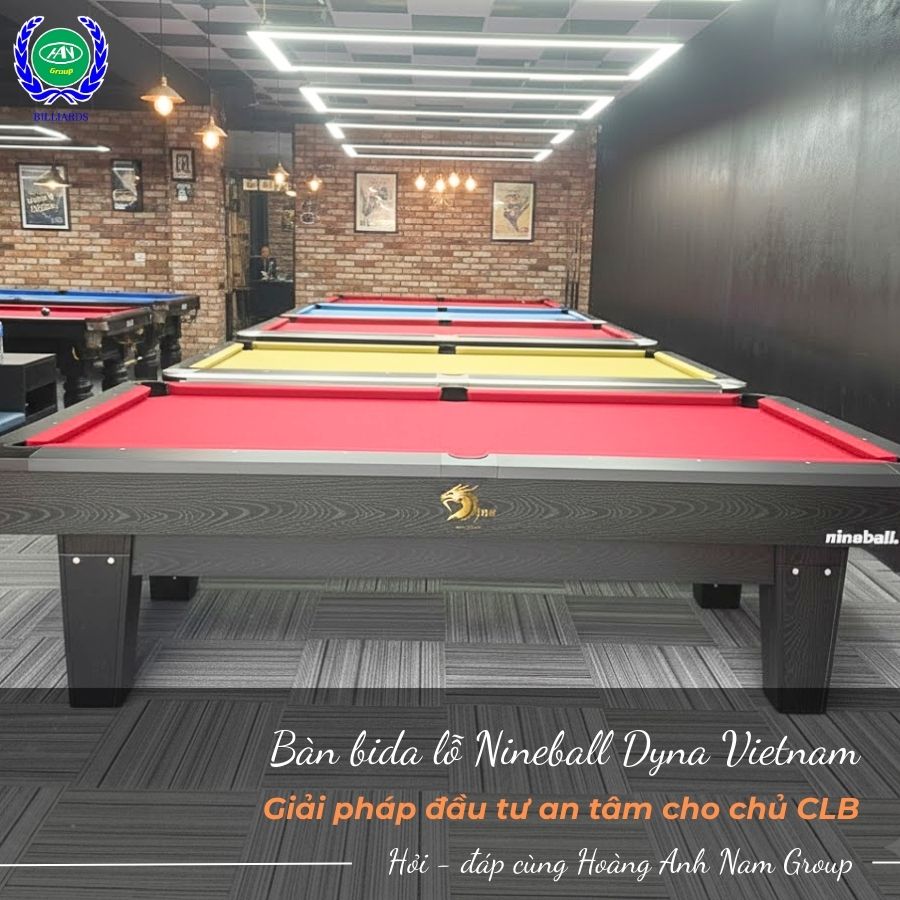Bàn bida lỗ Nineball Dyna Vietnam - Giải pháp đầu tư an tâm cho chủ CLB