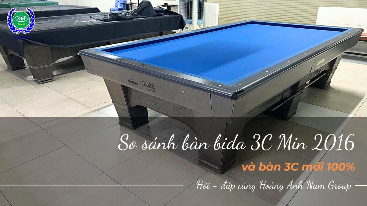 So sánh bàn bida 3C Min 2016 và bàn 3C mới 100%