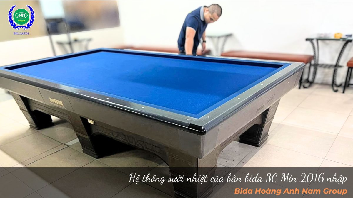 Hệ thống sưởi nhiệt của bàn bida 3C Min 2016 nhập