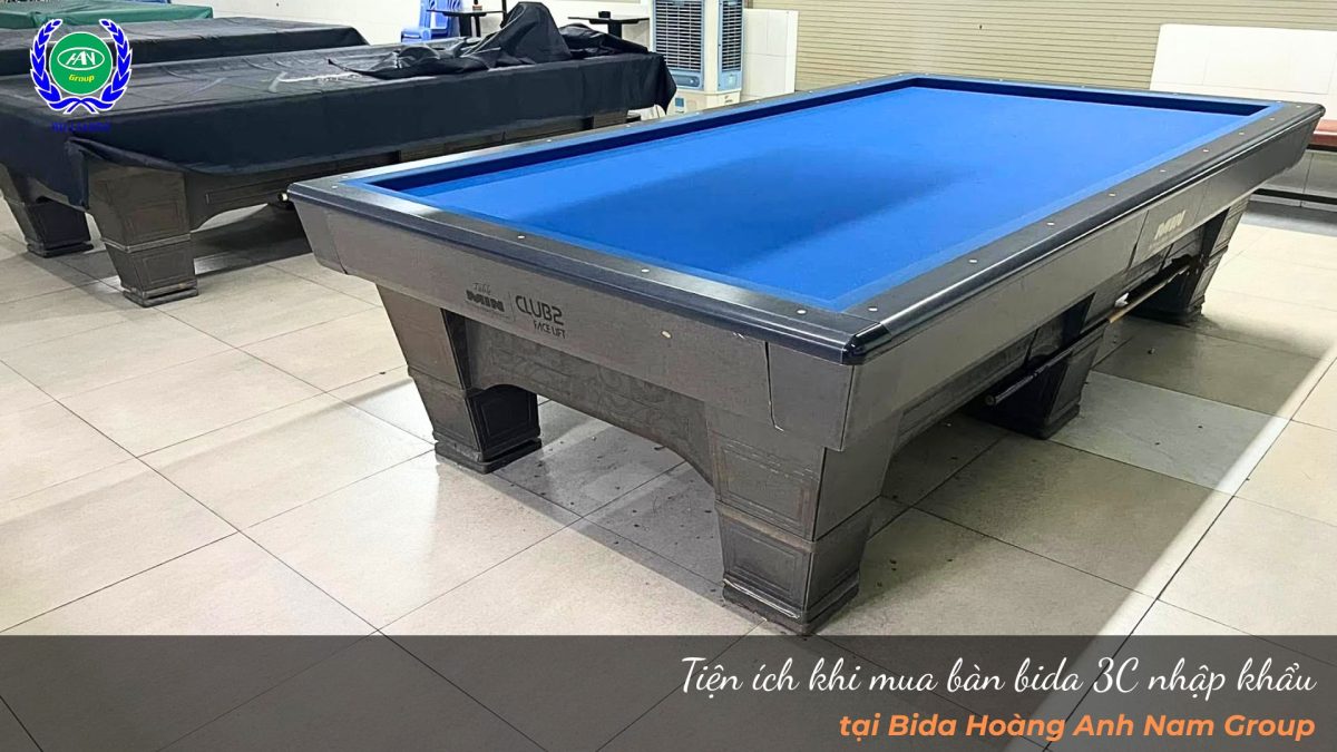 Tiện ích khi mua bàn bida 3C nhập khẩu tại Bida Hoàng Anh Nam Group