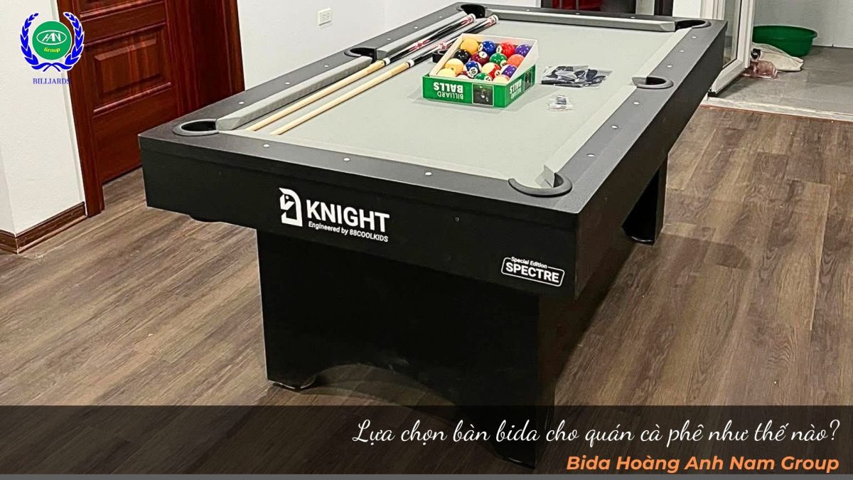 Lựa chọn bàn bida cho quán cà phê như thế nào?