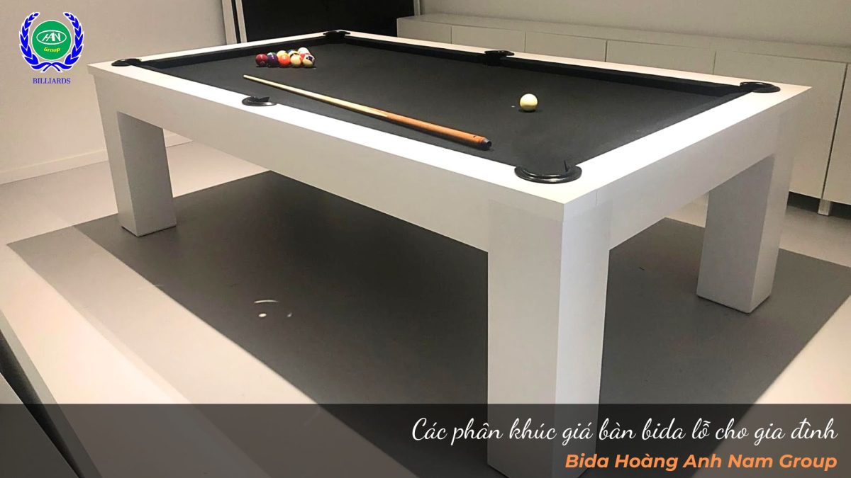 Các phân khúc giá bàn bida lỗ cho gia đình