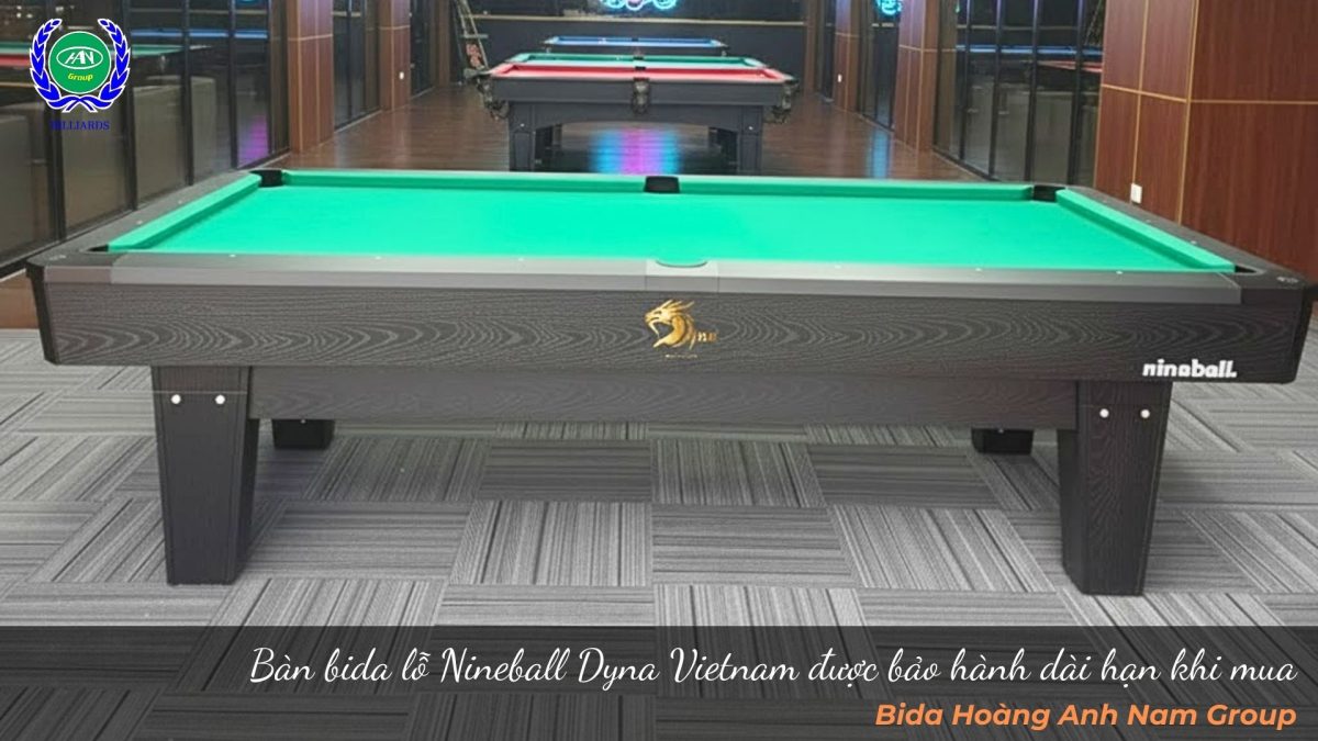 Bàn bida lỗ Nineball Dyna Vietnam được bảo hành dài hạn khi mua