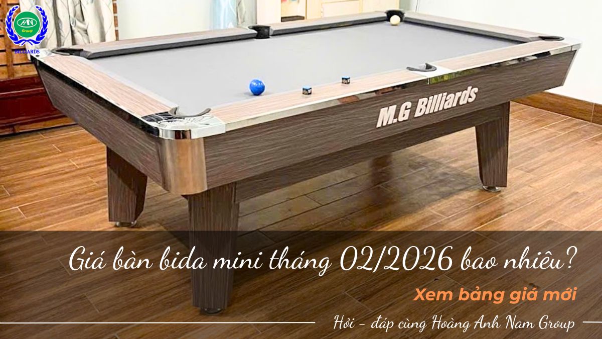 Giá bàn bida mini tháng 02/2026 bao nhiêu? Xem bảng giá mới