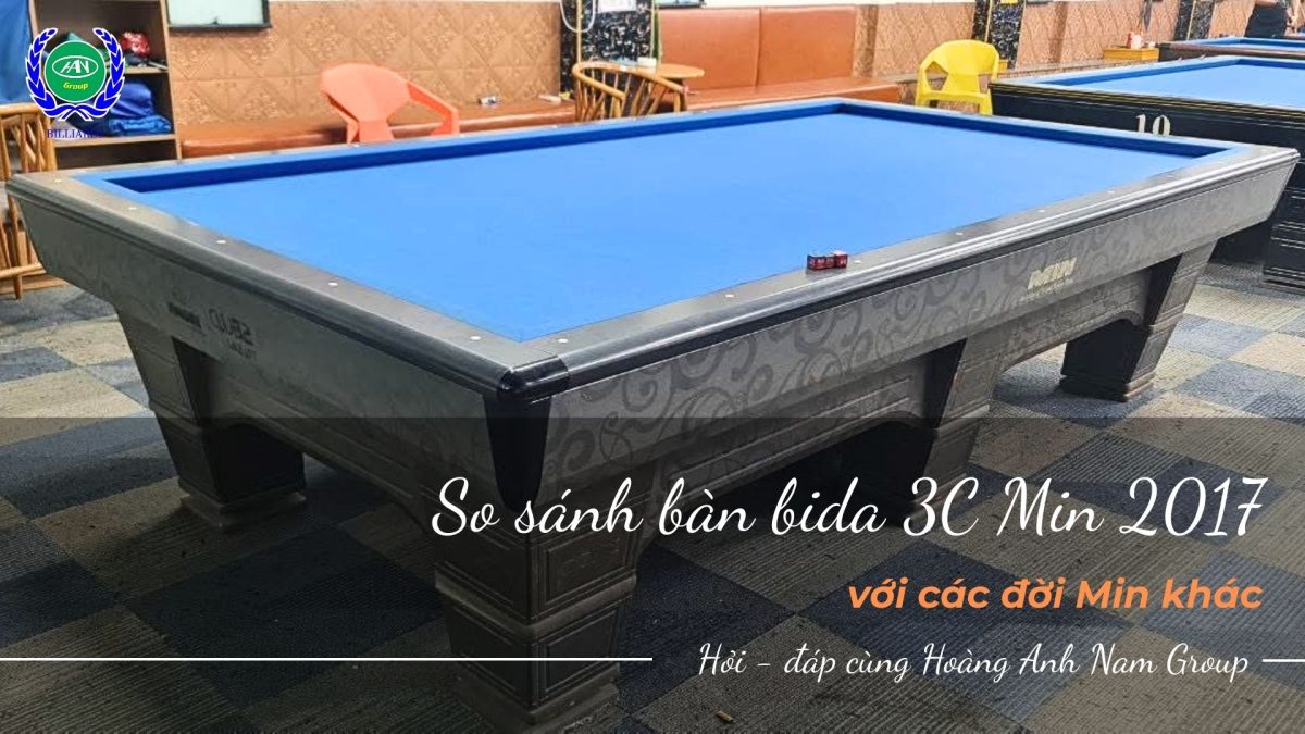 So sánh bàn bida 3C Min 2017 với các đời Min khác