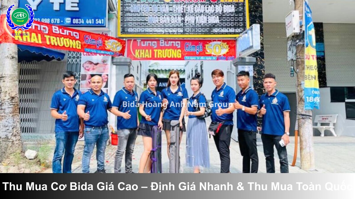 Thu Mua Cơ Bida Giá Cao – Định Giá Nhanh & Thu Mua Toàn Quốc | Bida Hoàng Anh Nam Group