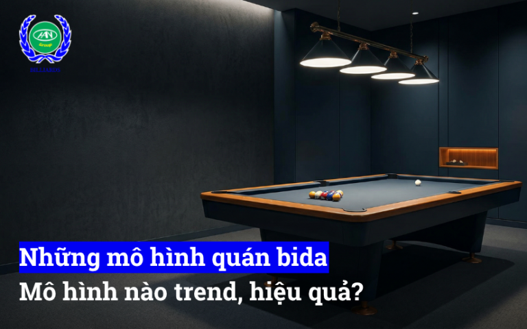 Mô Hình Quán Bida Nào Hiệu Quả? Phân Tích Đầy Đủ