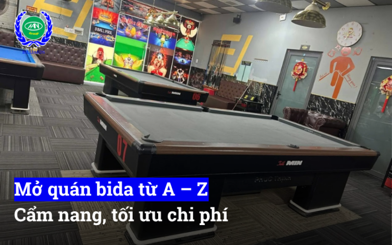 Mở quán bida từ A – Z: Cẩm nang khởi nghiệp, tối ưu chi phí