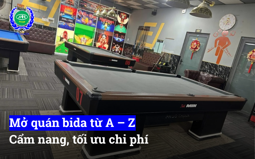 mở quán bida từ a tới z, cẩm nang và cách tối ưu chi phí