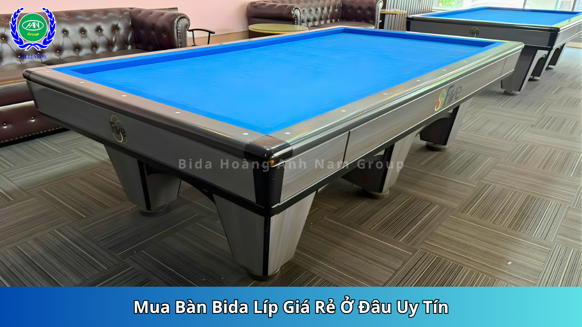 Mua Bàn Bida Líp Giá Rẻ Ở Đâu Uy Tín | Bida Hoàng Anh Nam Group