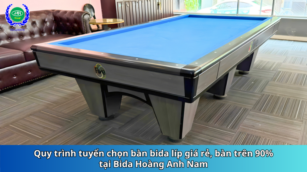 Quy trình tuyển chọn bàn bida líp giá rẻ, bàn trên 90% tại Bida Hoàng Anh Nam (2)