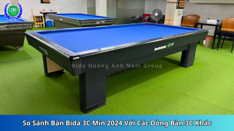So Sánh Bàn Bida 3C Min 2024 Với Các Dòng Bàn 3C Khác