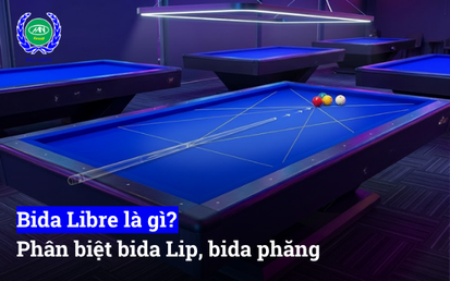 Bida Libre là gì? Phân biệt bida Lip, bida phăng và tên tiếng anh