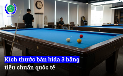 Kích thước bàn bida 3 băng tiêu chuẩn quốc tế