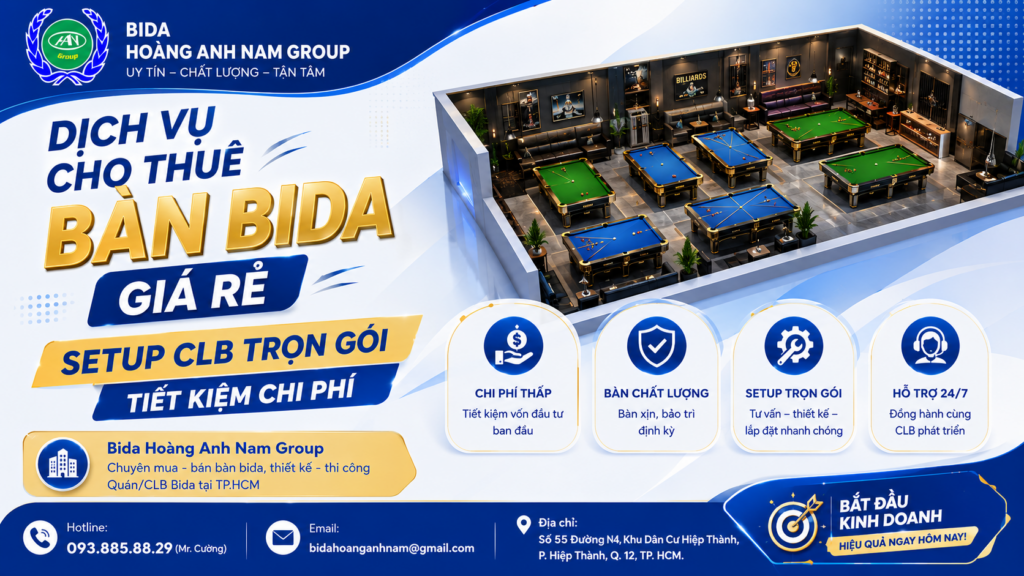 Cho Thuê Bàn Bida Giá Rẻ | Giải Pháp Mở CLB Tiết Kiệm Chi Phí | Bida Hoàng Anh Nam Group