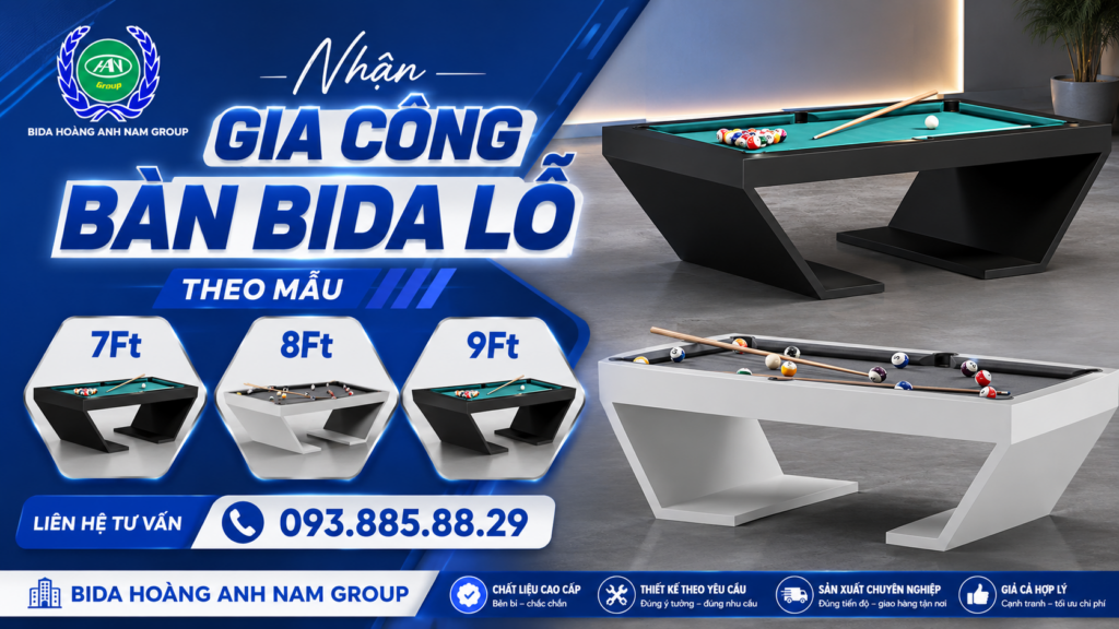Nhận Gia Công Bàn Bida Lỗ Theo Mẫu - Bàn Lỗ 7Ft, 8Ft, 9Ft | Bida Hoàng Anh Nam Group