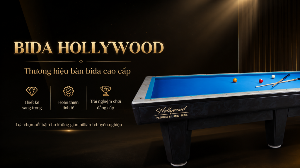 Thương hiệu bàn bida hollywood uy tín