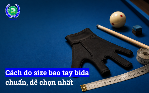 Cách đo size bao tay bida chuẩn, dễ chọn nhất