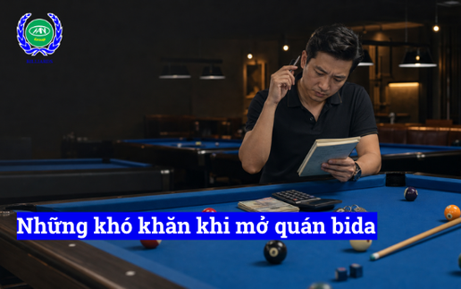 Những khó khăn khi mở quán bida và cách vượt qua