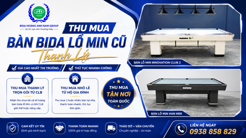 Thu Mua Bàn Bida Lỗ Min Cũ Thanh Lý, Giá Cao, Trọn Gói Tận Nơi | Hoàng Anh Nam Group