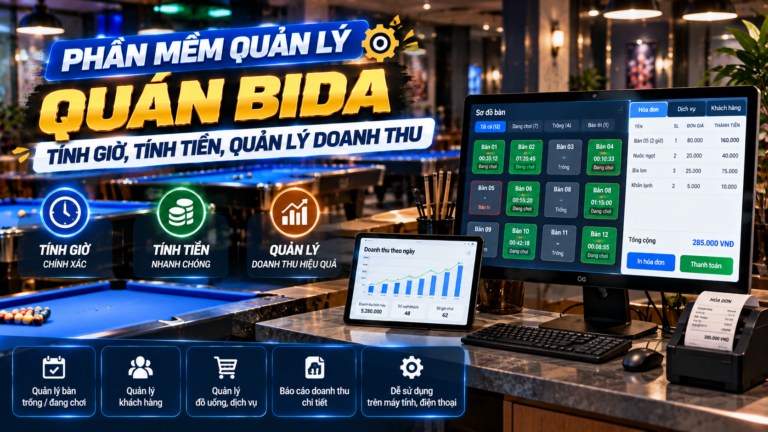 Phần Mềm Quản Lý Quán Bida: Tính Giờ, Tính Tiền, Quản Lý Doanh Thu