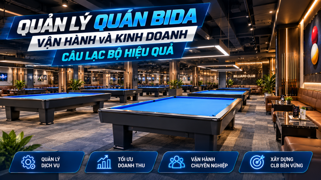 Quản Lý Câu Lạc Bộ Bida 2026