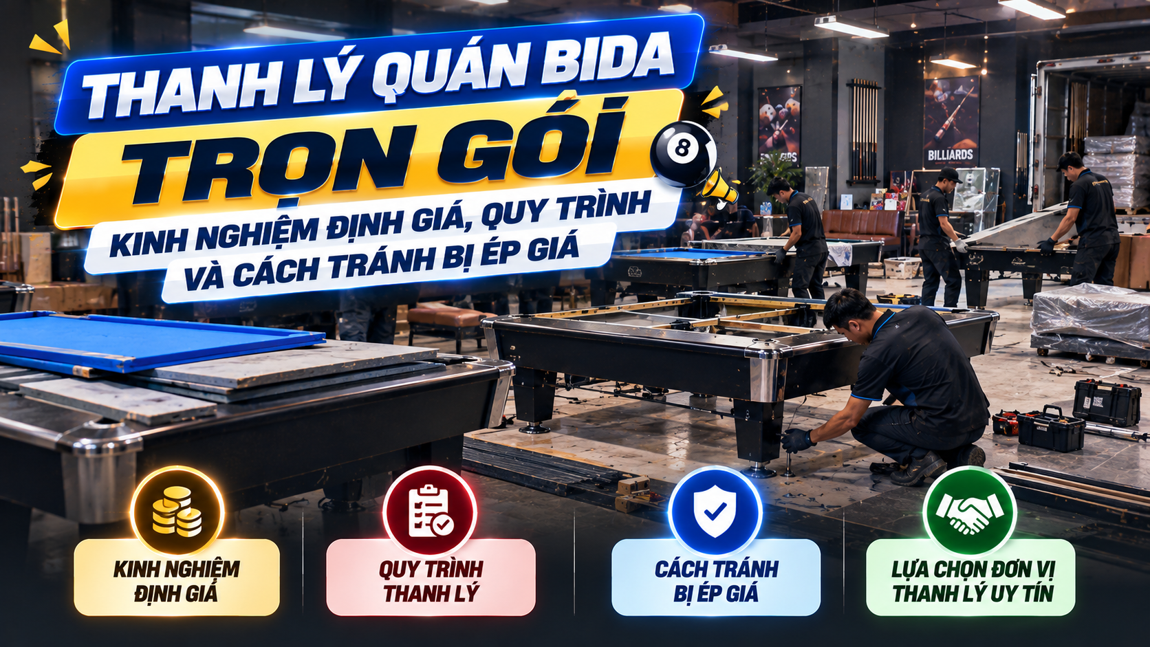 Thanh Lý Quán Bida Trọn Gói, Thu Mua Giá Cao, Nhanh Chóng | Hoàng Anh Nam Group